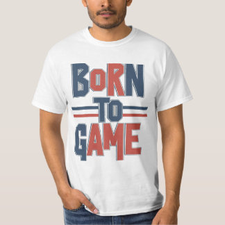 Born to Game T-Shirt