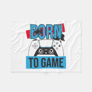 BORN TO GAME WITH MY CONSOLE FLEECE BLANKET