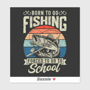 BORN TO GO FISHING