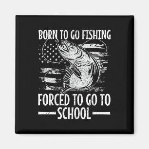 Born To Go Fishing B Fish Fisherman Boy Kid Funny Magnet