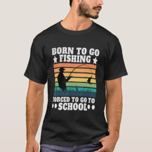 Born To Go Fishing  Fishing Bass Fish Fisherman T-Shirt