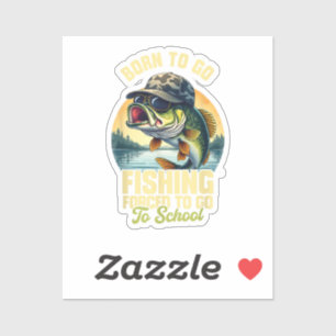 Born to Go Fishing Forced School Funny