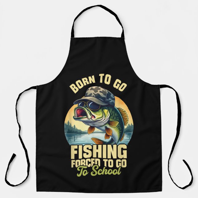 Born to Go Fishing Forced School Funny Apron (Front)