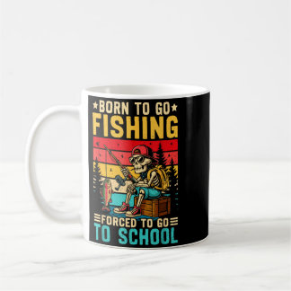 Born To Go Fishing Forced School Funny Boys Kids Coffee Mug
