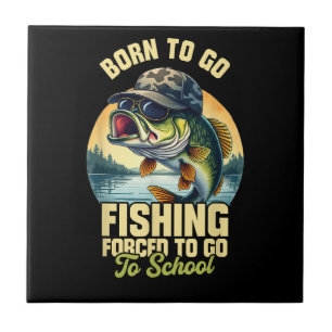 Born to Go Fishing Forced School Funny Ceramic Tile