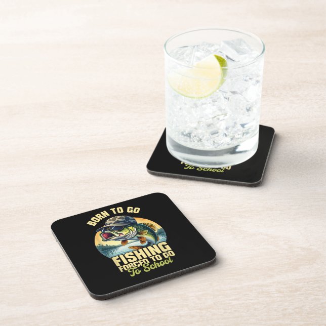 Born to Go Fishing Forced School Funny Coaster (Right Side)