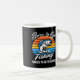 Born To Go Fishing Forced School Funny Fishing Boy Coffee Mug