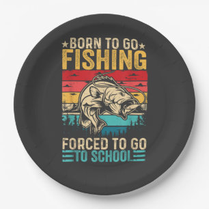 Born to Go Fishing Forced School Funny Paper Plate
