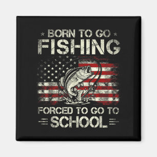 Born to Go Fishing Forced to Go to School Bass Magnet