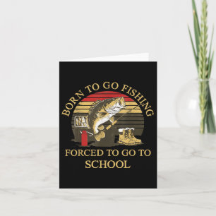 Born To Go Fishing Forced Vintage Humour Men Retro Card
