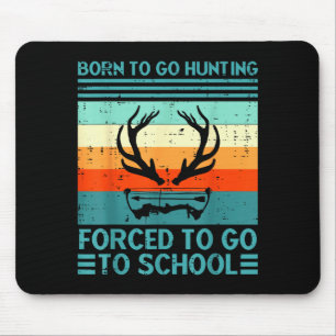 Born To Go Hunting Forced School Retro Hunter Men  Mouse Pad