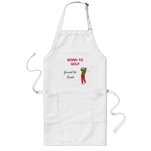 Born to Golf Forced to Cook, Golfer, Clubs, Fun Long Apron (Front)