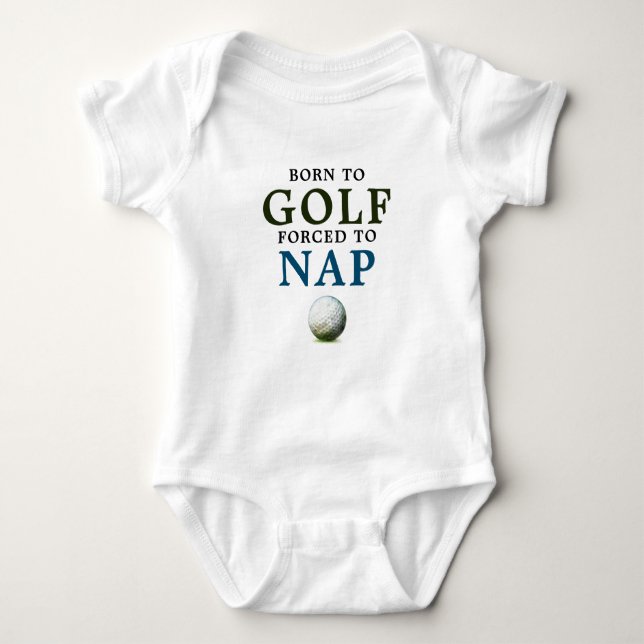 Born to Golf Forced to Nap Funny Golf Baby Bodysuit (Front)