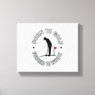 Born to Golf Forced to Work T-Shirt Design Canvas Print