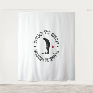 Born to Golf Forced to Work T-Shirt Design Tapestry