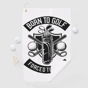 Born to Golf Forced to Work  Towel