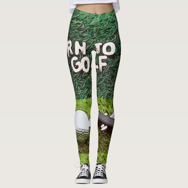 Born to golf with golf ball and tee on grass leggings (Front)