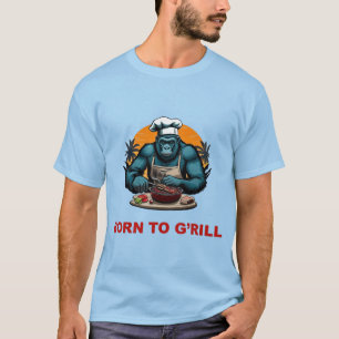 Born to G'rill BBQ Master Fun Pun T-Shirt