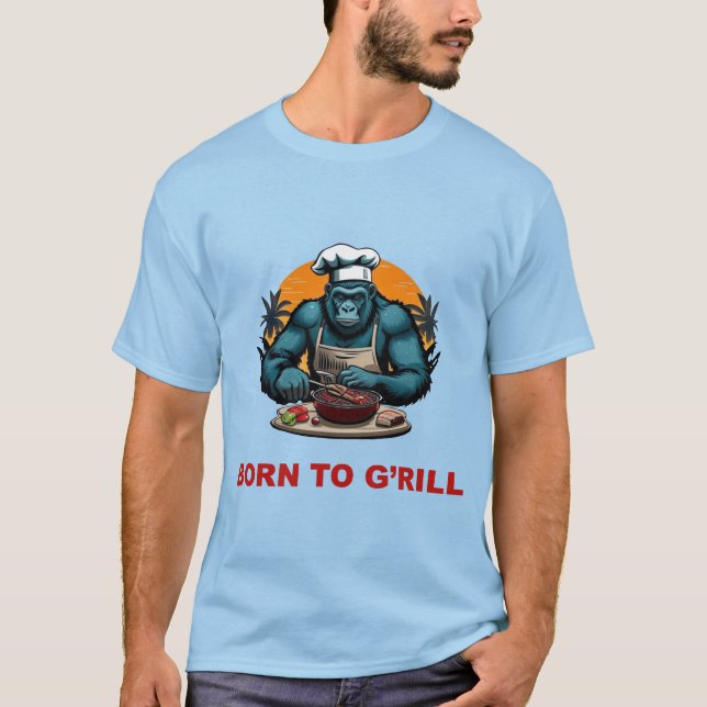Born to G'rill BBQ Master Fun Pun T-Shirt (Front)