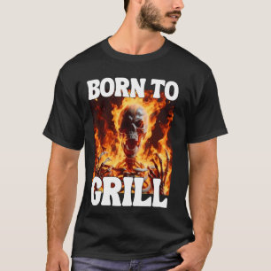 Born To Grill Funny Cringe Hard Skeleton Meme Flam T-Shirt