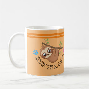 Born To Hang In   Funny Hanging Sloth Template Coffee Mug