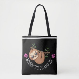 Born To Hang In Funny Hanging Sloth Template Tote Bag