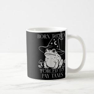 Born To Hex Forced To Pay Taxes Frog Witch Hallowe Coffee Mug