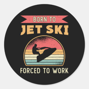 Born to Jet Ski Jet Skiing Water Sports Jetski Classic Round Sticker
