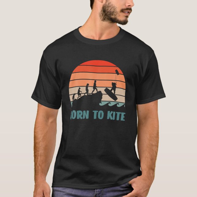 Born To Kite Kiteboarding Kite Surfing Evolution T-Shirt (Front)