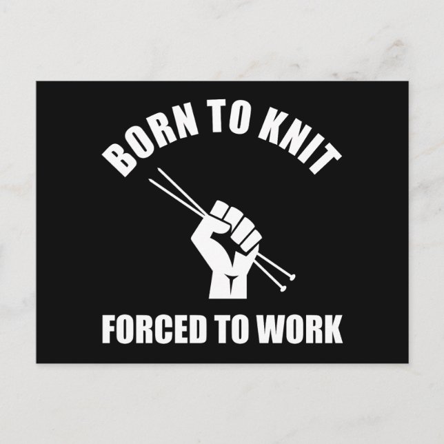 Born To Knit Forced To Work Postcard (Front)