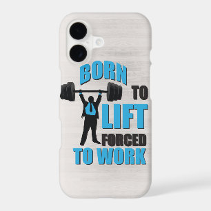 Born to lift, forced to work