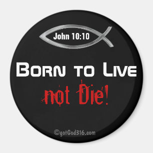 Born to Live not Die! gotGod316.com Magnet