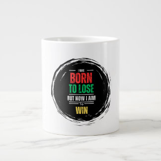Born to Lose But Now I Aim to Win Motivational mug