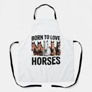 Born to Love Horses Apron