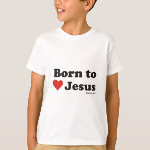 Born to Love Jesus T-Shirt