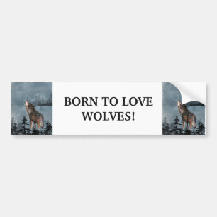 BORN TO LOVE WOLVES, WOLF ANIMAL QUOTE ART BUMPER STICKER