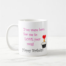 Born to Love Your Mug!