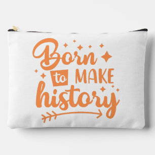 born to make history accessory pouch