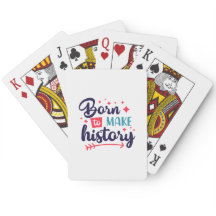 Born to Make History Playing Cards –Motivational