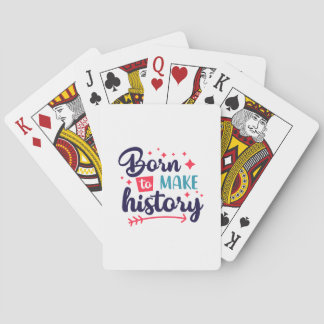 Born to Make History Playing Cards –Motivational