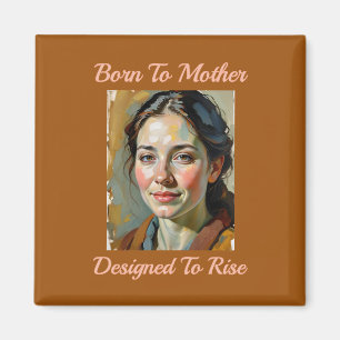 Born to Mother Quote Fridge Magnet