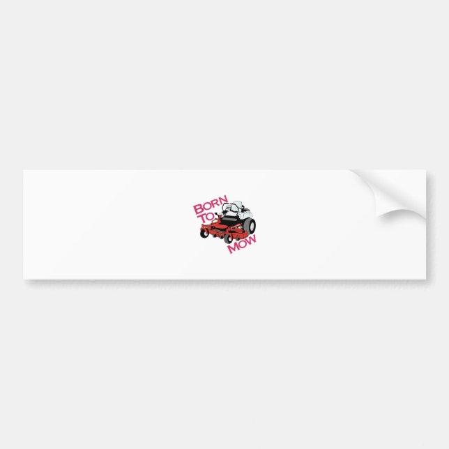 Born To Mow Bumper Sticker (Front)