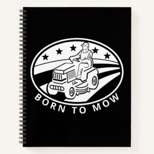 Born to Mow Funny Gardening Quote Notebook