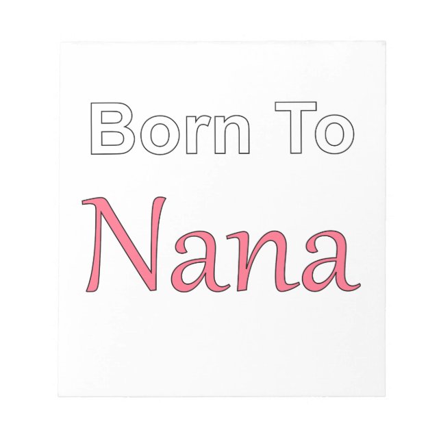 Born to Nana Notepad (Front)