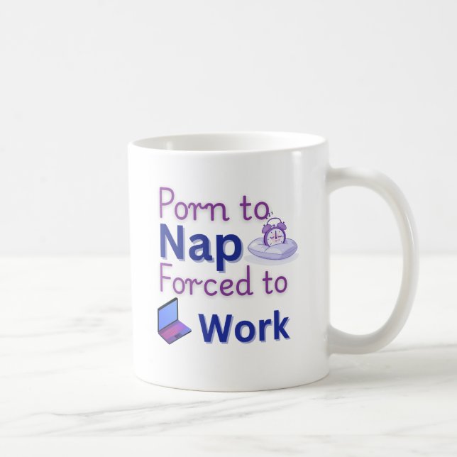 Born to Nap – Funny Work Giftful Humour Coffee Mug (Right)
