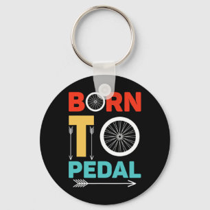 Born To Pedal Cycling Cyclist Funny Bicycle Lover Key Ring