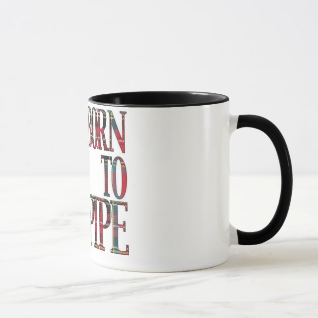 Born to Pipe Mug (Right)