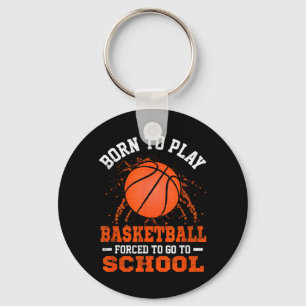 Born To Play Basball Forced To Go To School Key Ring