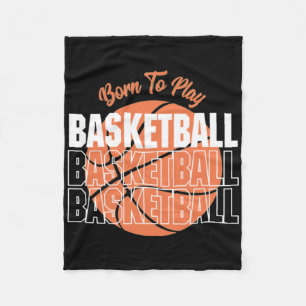 Born To Play Basketball 3 Fleece Blanket