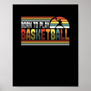 Born To Play Basketball College Basketball Player Poster